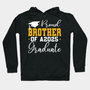 Senior Proud brother of a Class of 2025 Graduate Hoodie